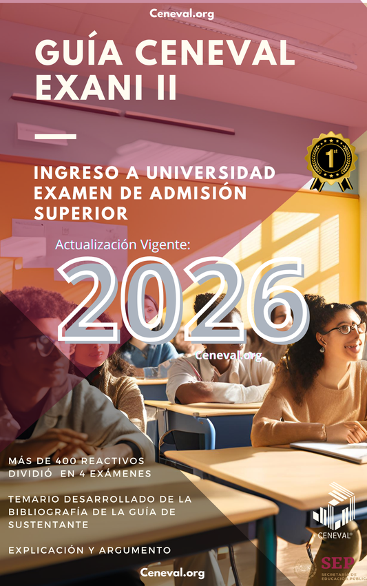 Guía Ceneval Nuevo EXANI-II 2026: Ingreso a Licenciatura