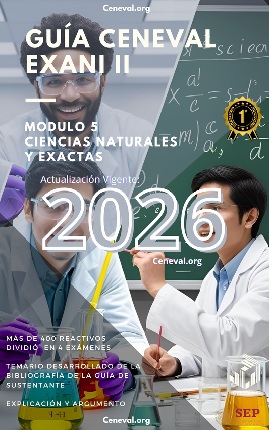 Guía Ceneval Nuevo EXANI-II 2026: Módulo 5 Ciencias Naturales y Exactas