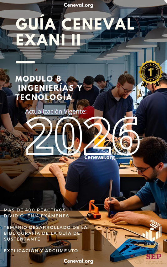 Guía Ceneval Nuevo EXANI-II 2026: Módulo 8 Ingenierías y Tecnología